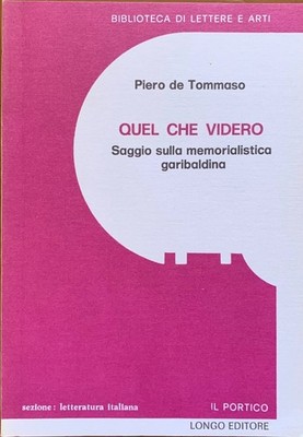 De Tommaso - Was sie sahen. Essay über die Gedenkstätte Garibaldina [Longo]