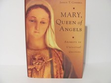 MARY, QUEEN OF ANGELS: ANSWERS TO UNIVERSAL QUESTIONS By Janice T. Connell Mint
