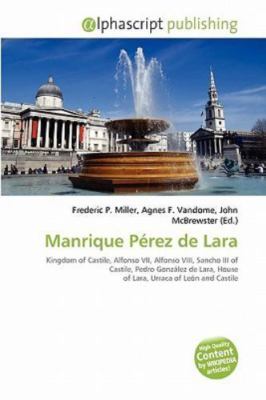 Manrique P?rez de Lara by Frederic P. Miller