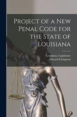 Livingston - Projekt eines neuen Strafgesetzbuches für den Staat Louisiana - J555z