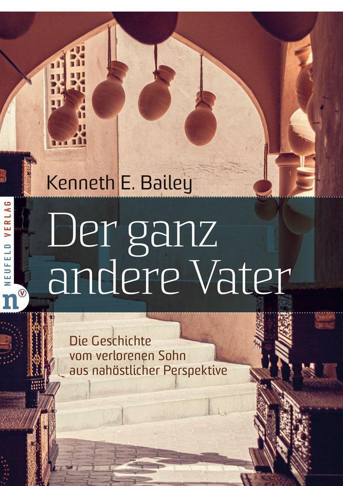 Thumbnail - Der Ganz Andere Vater | Kenneth E. Bailey | Taschenbuch | 191 S. |
