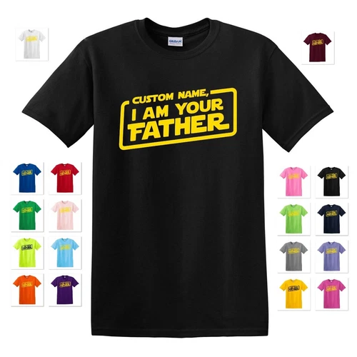CUSTOM NAME I AM YOUR FATHER LUKE STAR INSPIRED PARODY HUMOR COMICAL TEE T-SHIRT