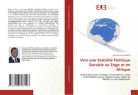 Vers Une Stabilité Politique Durable Au Togo Et En Afrique Kofi John Idao Egbeto