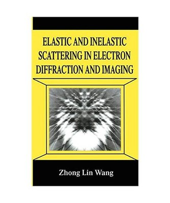 Elastic and Inelastic Scattering in Electron Diffraction and Imaging, Zhong-Lin 