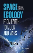 Space Ecology: From Earth to Moon and Mars by Patrizia Caraveo [Paperback]