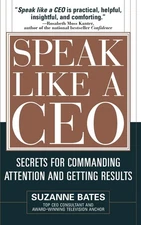 Speak Like a CEO: Secrets for Commanding Attention and Getting Results - har...