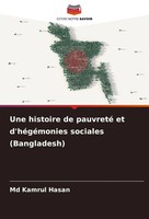 Md Kamrul Hasan | Une Histoire De Pauvreté Et D'héGéMonies Sociales (Bangladesh)
