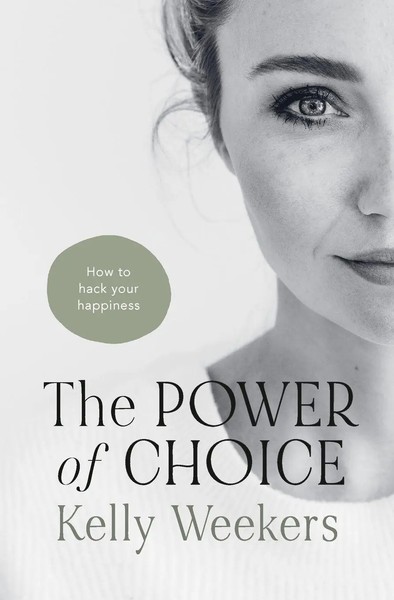 The Power Of Choice | How To Hack Your Happiness. | Kelly Weekers | Taschenbuch-image