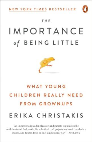 Importance of Being Little : What Young Children Really Need from Grownups by... - Image 4