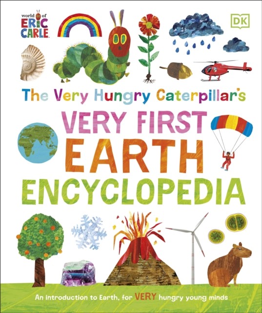 The Very Hungry Caterpillars Very First Earth Encyclopedia by DK HARDBACK