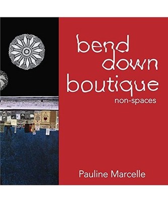 Bend down Boutique: non-spaces: non-spaces, Pauline Marcelle