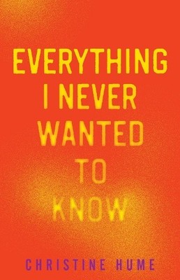 Christine Hume Everything I Never Wanted to Know (Taschenbuch)