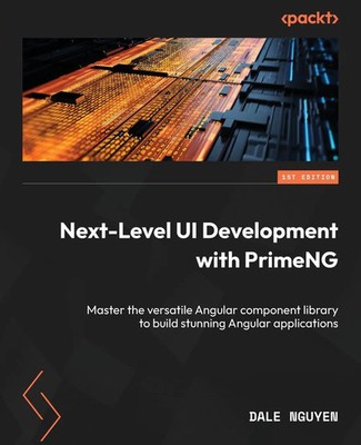 Dale Nguyen | Next-Level UI Development with PrimeNG | Taschenbuch | Englisch