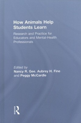 How Animals Help Students Learn : Research and Practice for Educators and Men...