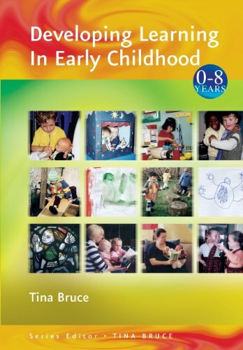 Developing Learning in Early Childhood (Zero to Eight)-Tina Bruce