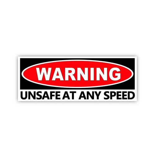 UNSAFE at Any SPEED RECTANGLE Warning Funny Sticker Mechanic Decal Car Truck 8x3