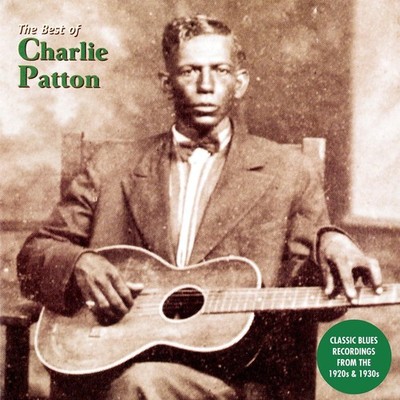 Charlie Patton The Best of Charlie Patton (Vinyl) 12'' Album