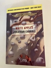 White Apples by Jonathan Carroll (2002) Advance Uncorrected Proof ARC Like New