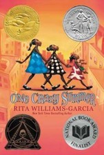 One Crazy Summer: A Newbery Honor Award Winner by Rita Williams-Garcia: Used