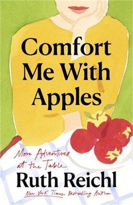 Comfort Me with Apples: More Adventures at the Table (Paperback or Softback)