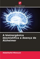 Abdelhafid Mimouni | A BioinorgâNica Desmistifica A DoençA De Alzheimer | Buch