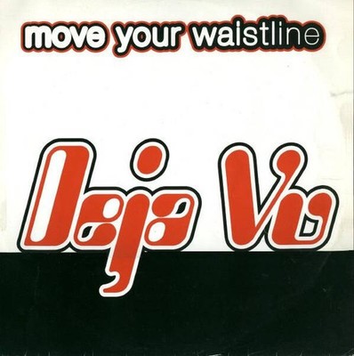 Deja Vu - Move Your Waistline (VINYL)