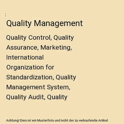 Quality Management: Quality Control, Quality Assurance, Marketing, International