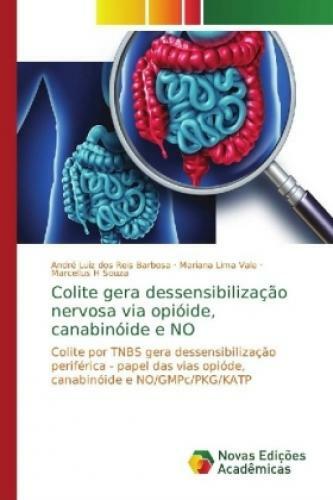 Colite Gera Dessensibilização Nervosa Via Opióide, Canabinóide E No