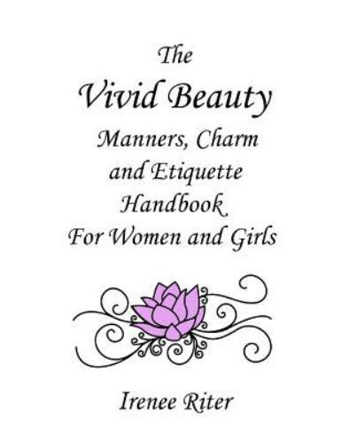 Vivid Beauty Manners, Charm and Etiquette Handbook for Women and Girls ...