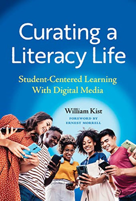 Curating a Literacy Life: Student-Centered Learning wi - NEU William Kist 2022