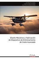 DiseñO MecáNico Y FabricacióN De Dispositivo De Entrenamiento De Vuelo Avanzado