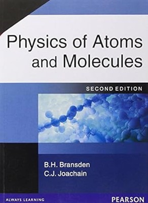 Physics of Atoms and Molecules by Joachain and Bransden 2e INTERNATIONAL EDITION