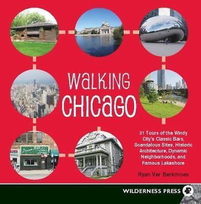 Walking Chicago: 31 Tours of the Windy City's C- 0899974163, paperback, Berkmoes