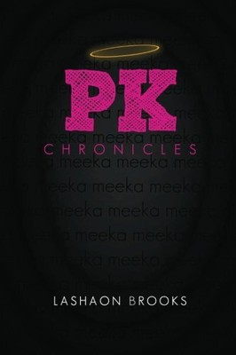 PK CHRONICLES: MEEKA By Lashaon Brooks **BRAND NEW**