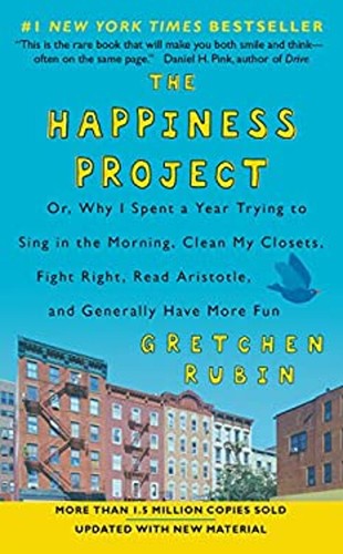 The Happiness Project Revised Edition: Or, Why I Spent a Year Try
