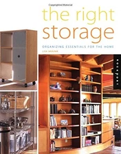 Right Storage: Organizing Essentials for the Home By Lisa Skolni