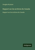 Douglas Brymner | Rapport Sur Les Archives Du Canada | Taschenbuch | FranzöSisch