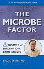 The Microbe Factor: And Enzymes That Turn On Your Innate Immunity