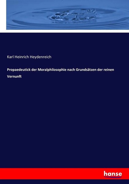 Karl Heinrich Heydenreich | Propaedeutick Der Moralphilosophie Nach...-image