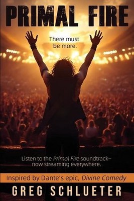Primal Fire: Inspired by Dante's epic, Divine Comedy by Greg Schlueter Paperback