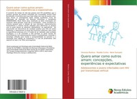 Quero Amar Como Outros Amam: ConcepçõEs, ExperiêNcias E Expectativas Veronica Ro