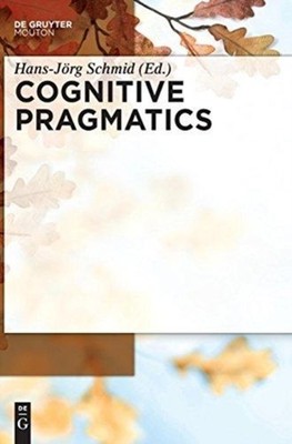 Schmid - Cognitive Pragmatics - New hardback or cased book - 84 - X555z