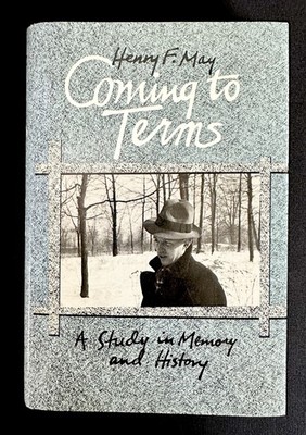 SIGNED 1987 1st Coming to Terms Henry F May Berkeley Assoc Copy Historiography