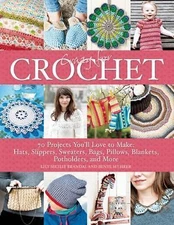 Crazy for Crochet: 70 Projects You'll Love to Make: Hats, Slippers, Sweaters, ..