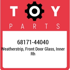68171-44040 Toyota Weatherstrip, front door glass, inner rh 6817144040, New Genu
