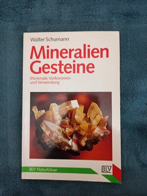 Mineralien, Gesteine - Merkmale, Vorkommen und Verwendung BLV-Naturführer
