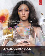 ADOBE CREATIVE SUITE 6 DESIGN  WEB PREMIUM CLASSROOM IN A By Adobe Creative