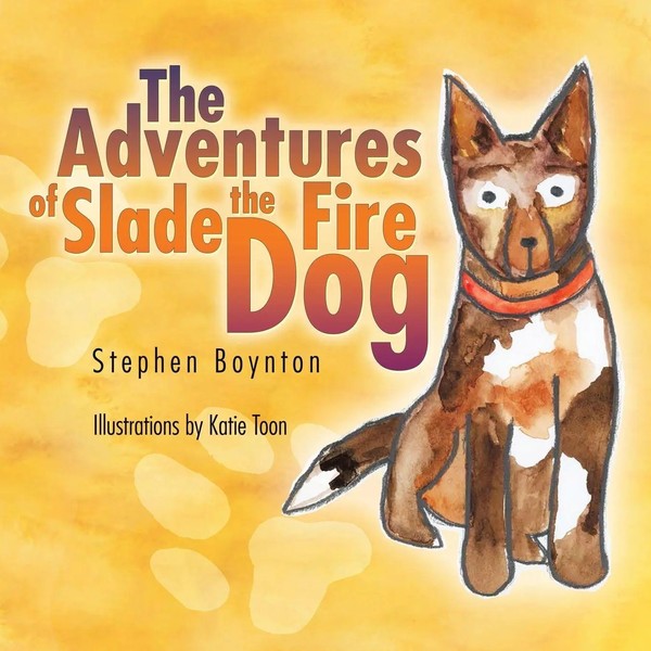 Stephen Boynton | The Adventures Of Slade The Fire Dog | Taschenbuch | Englisch-image