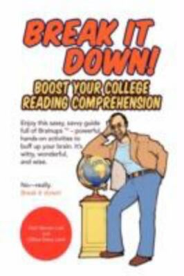 Break It Down! : Boost Your College Reading Comprehension, Paperback by Lott,...