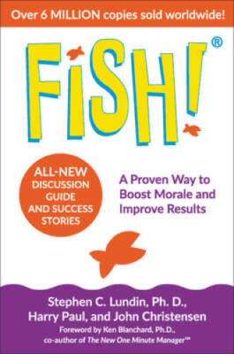 Fish!: A Proven Way to Boost Morale and Improve Results - Hardcover - GOOD